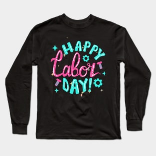 Happy Labor Day Long Sleeve T-Shirt